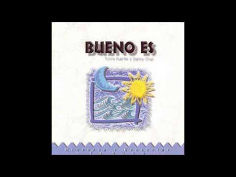 Torre Fuerte Y Danny Cruz- Bueno Es (Lado A) (Editorial Vida Music)