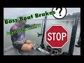 Bass Boat Brakes??? Do you need these?