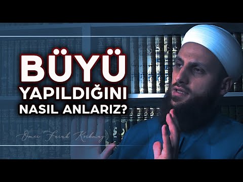 Büyü Yapıldığını Nasıl Anlarız? | Ömer Faruk Korkmaz