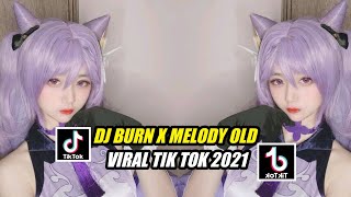 Download lagu DJ BURN X MELODI OLD | DJ VIRAL 2021 | DJ TEBANG | DJ SLOW BASS mp3