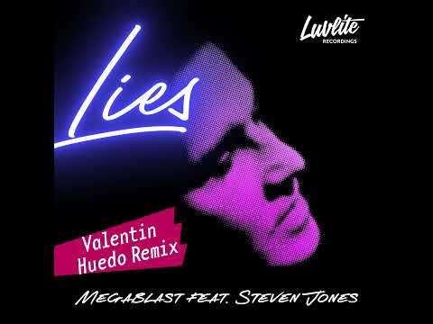 Megablast feat. Steven Jones – Lies [Valentin Huedo Remix]