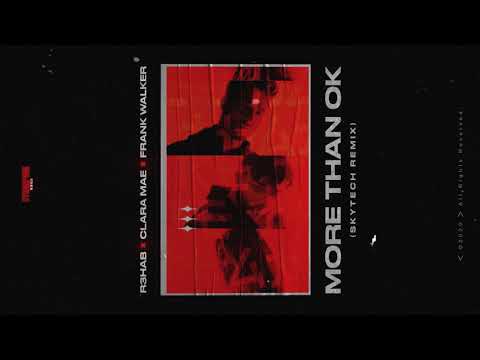 R3HAB & Clara Mae & Frank Walker - More Than OK (Skytech Remix)