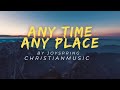 Any Time Any Place By Joyspring