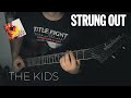 Strung Out - The Kids (Guitar Cover)