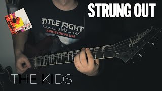 Strung Out - The Kids (Guitar Cover)