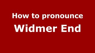 How to pronounce Widmer End