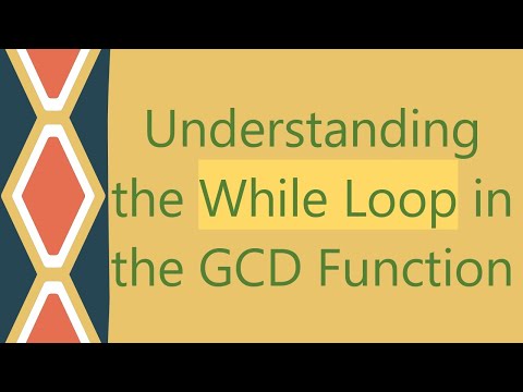 Understanding the While Loop in the GCD Function