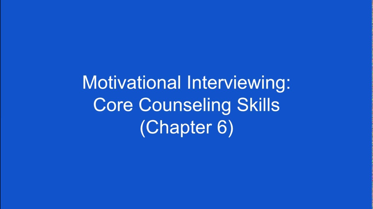 Motivational Interviewing: OARS Skills