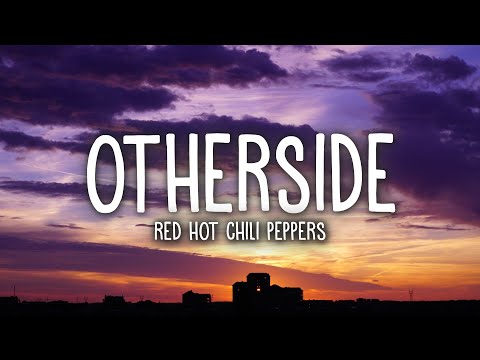 Red Hot Chili Peppers - Otherside (Lyrics)