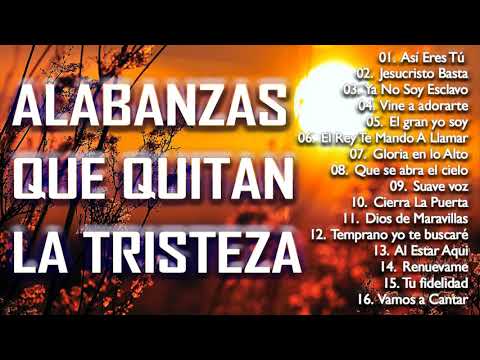 Alabanzas Que Quitan La Tristeza | Hermosa Musica Cristiana De Adoracion 2020