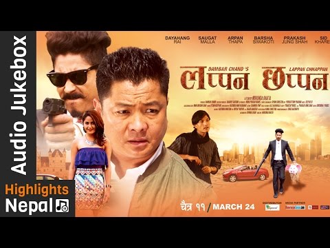 LAPPAN CHHAPPAN - New Nepali Movie Audio Jukebox 2017/2073 Ft. Saugat Malla, Dayahang Rai