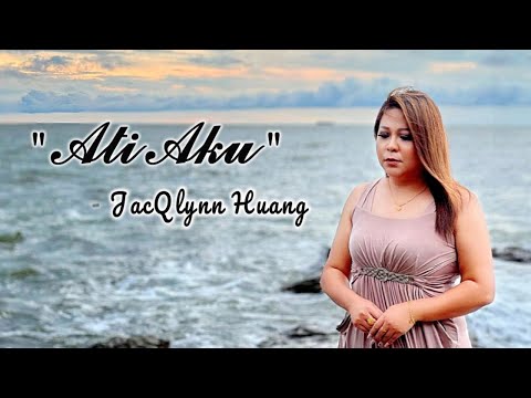 Ati Aku - JacQlynn Huang  (Official Lyric Video)