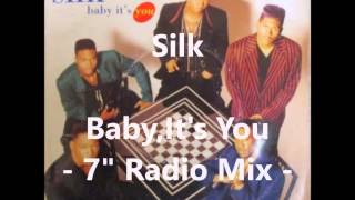 Silk - Baby It&#39;s You - 7&quot; Radio Mix -