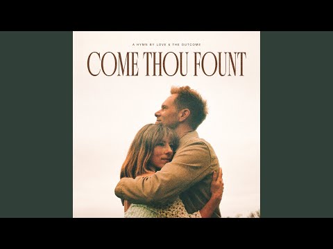 Thumbnail for Come Thou Fount video