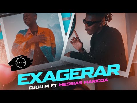 Djou Pi - EXAGERAR ft Messias Maricoa