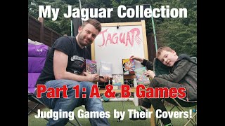 My Atari Jaguar Collection - Pt 1: A - B Games! What Does My Son Think?!