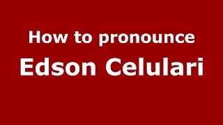How to pronounce Edson Celulari
