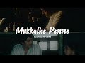 Mukkathe Penne Slowed Reverb Enn Ninte Moideen Lofi Covers Jahan Mubarak