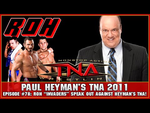 ROH "Invaders" Speak Out Against Heyman's TNA! | Episode #78 | Paul Heyman's TNA | TEW 2020