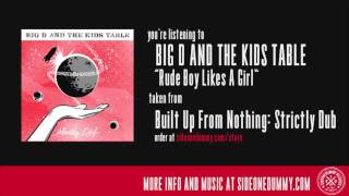 Big D and the Kids Table - Rude Boy LIkes A Girl