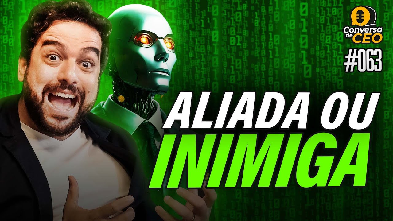 A Inteligência Artificial veio pra ficar (e ajudar) | Conversa de CEO #063