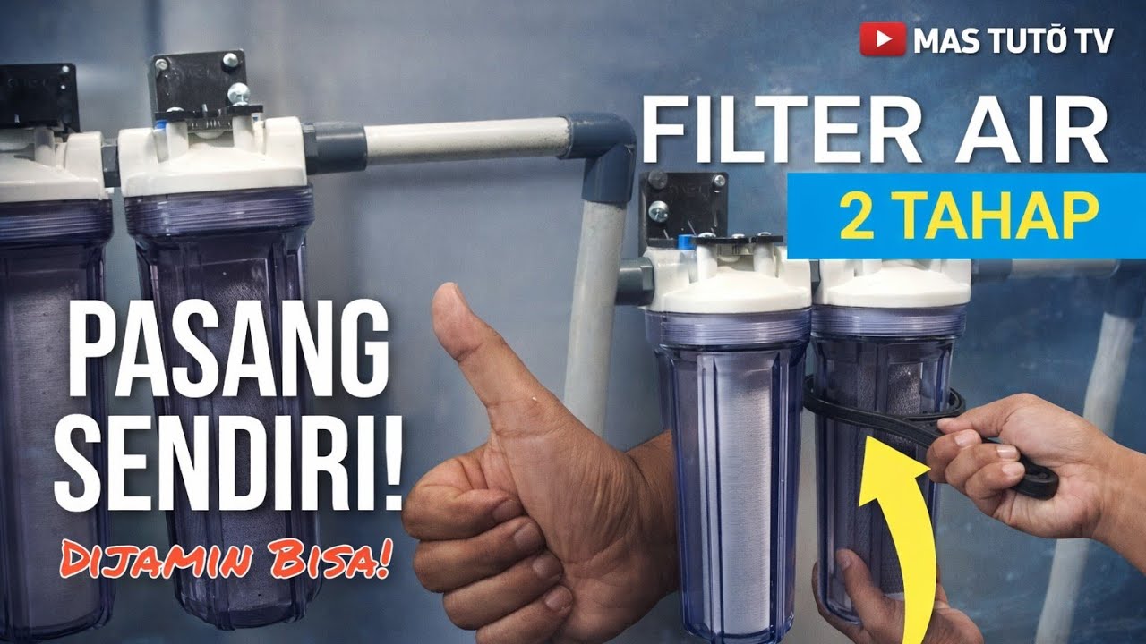 [Instalasi] Gampang! Begini Urutan Cara Pasang FILTER AIR 2 TAHAP SC !