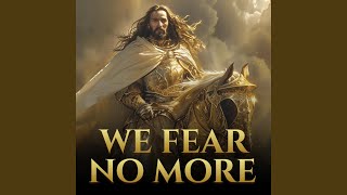 Download lagu We Fear No More (Jehovah Goes Before Us) mp3 Download lagu We Fear No More (Jehovah Goes Before Us) mp3