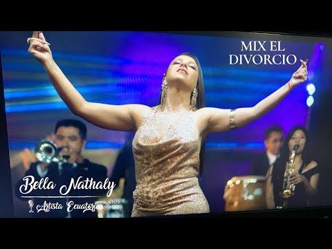 BELLA NATHALY - MIX EL DIVORCIO
