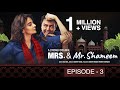 Mrs. & Mr. Shameem | Episode 3 | Saba Qamar, Nauman Ijaz