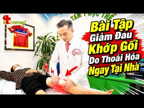 Bài Tập Giảm Đau Khớp Gối Do Thoái Hóa Ngay Tại Nhà