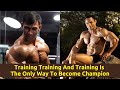 Training, Training & Training Is The Only Way To Become Champion