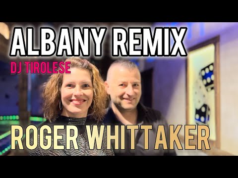 Roger Whittaker - Albany (DJ Tirolese Fancy Dance Remix)