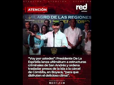 “Voy por ustedes”: De La Espriella anuncia traslados de presos de San Andrés a Cómbita