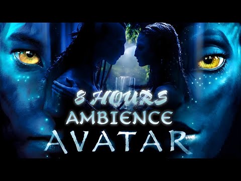 Avatar | Ambient Soundscape | 8 Hours
