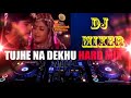 Tujhe Na Dekhu To Chain   Hard DJ Remix   Rang1