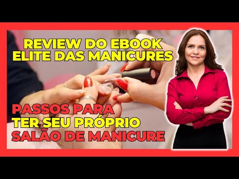 📣Review do Ebook Elite das Manicures: Como Abrir seu Negócio de Manicure