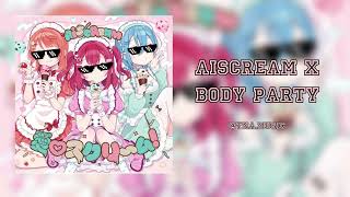 Download lagu AiScReam x Body Party | (Mashup) Ciara ft. AiScReam mp3