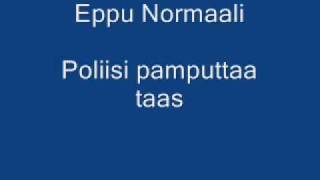 Eppu Normaali - Poliisi pamputtaa taas