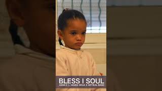 Asha D x YaniSs Odua x Artikal Band - BLESS I SOUL