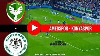 AMEDSPOR - KONYASPOR MAÇI | eFootball 21 Türkçe Oyun