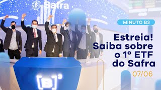 Estreia na Bolsa: 1º ETF gerido pelo Safra | Minuto B3 – 07/06/2021