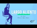 Largo Aliento Los Nacos