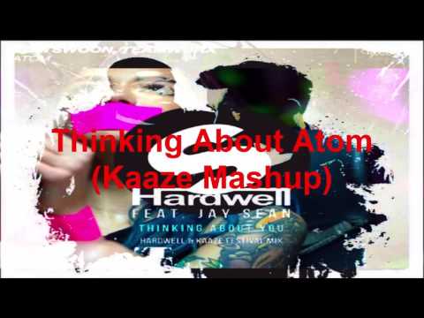 Hardwell Ft Jay Sean vs Kaaze vs Tom Swoon & Teamworkx - Thinking About Atom (Kaaze Mashup)