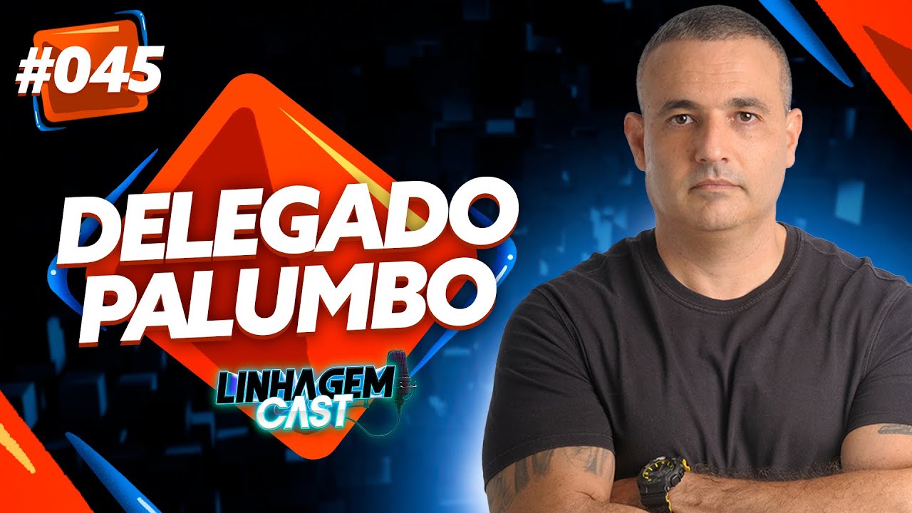 ENTREVISTA COM DELEGADO PALUMBO | LINHAGEM CAST #045