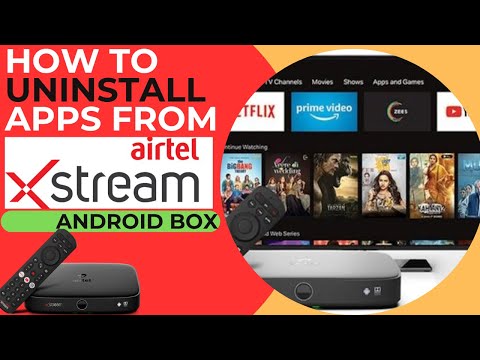 Uninstall Apps from Airtel Xstream Android Box to Free-up Space | Remove Apps from  Xstream Box