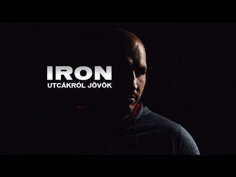 Iron - Utcákról jövök (Official Music Video)