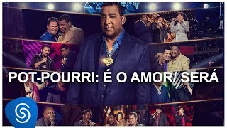 Raça Negra - Pot-Pourri: É o Amor/Será (DVD Raça Negra &amp; Amigos 2) [Vídeo Oficial]