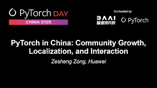 PyTorch in China: Community Growth, Localization, and Interaction - Ze
