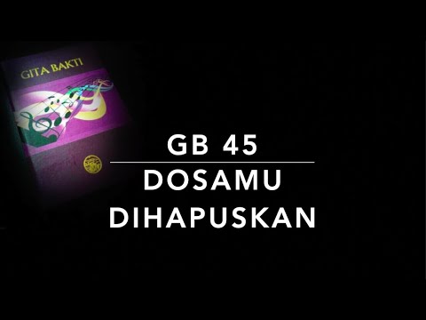 GB 45 Dosamu Dihapuskan (Though your sins be a scarlet) - Gita Bakti