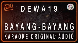 Download lagu DEWA 19 - BAYANG BAYANG - KARAOKE ORIGINAL AUDIO mp3
